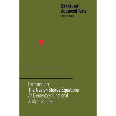 The Navier-Stokes Equations - (Birkhäuser Advanced Texts Basler Lehrbücher) by  Hermann Sohr (Paperback)