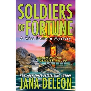 Soldiers of Fortune - (Miss Fortune Mysteries) by  Jana DeLeon (Paperback) - 1 of 1
