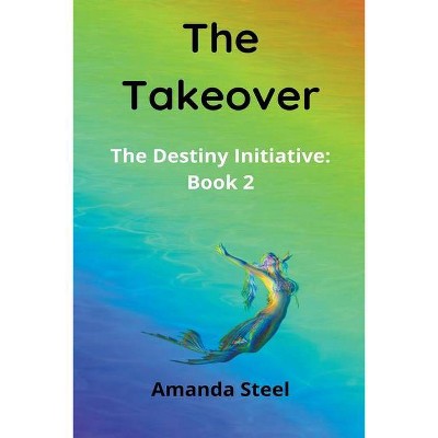 The Takeover - by  Amanda Steel (Paperback)