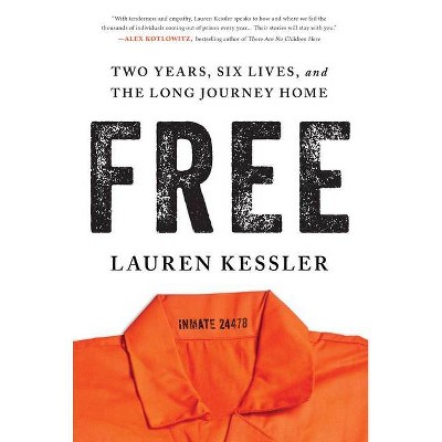 Free - by  Lauren Kessler (Hardcover)