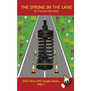 The Spring In The Lane Chapter Book - (Dog on a Log Chapter Books) by  Pamela Brookes (Paperback) - 1 of 1