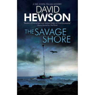 The Savage Shore - (Nic Costa Mystery) by  David Hewson (Hardcover)