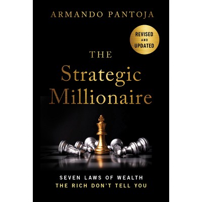 The Strategic Millionaire, Expanded Edition - by  Armando Pantoja (Hardcover)