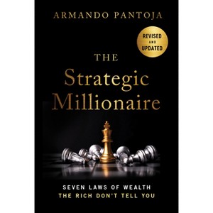 The Strategic Millionaire, Expanded Edition - by  Armando Pantoja (Hardcover) - 1 of 1