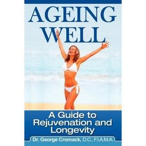 Ageing Well - by  George Cromack (Paperback) - 1 of 1