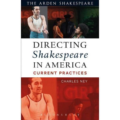 Directing Shakespeare in America - by  Charles Ney (Hardcover)