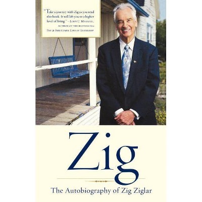 Zig - by  Zig Ziglar (Paperback)