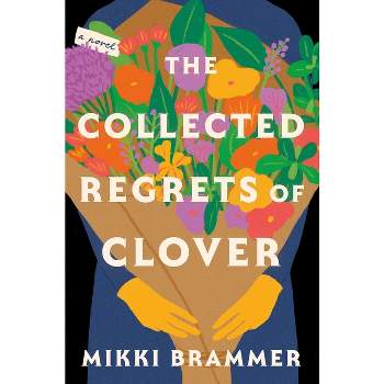 The Collected Regrets of Clover - by Mikki Brammer