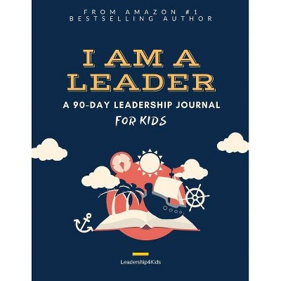 I Am a Leader - 2nd Edition by  Peter J Liang (Paperback)