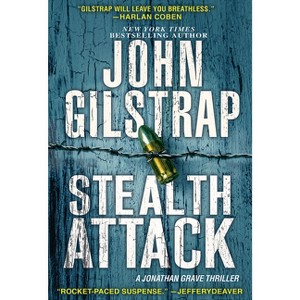 Stealth Attack - (Jonathan Grave Thriller) by  John Gilstrap (Paperback) - 1 of 1