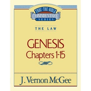 Thru the Bible Vol. 01: The Law (Genesis 1-15) - by  J Vernon McGee (Paperback) - 1 of 1