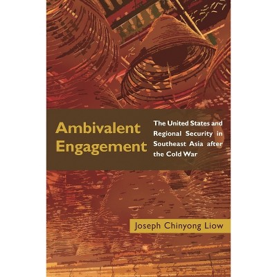 Ambivalent Engagement - (Geopolitics in the 21st Century) by  Joseph Chinyong Liow (Paperback)