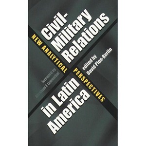 Civil-Military Relations in Latin America - by  David Pion-Berlin (Paperback) - 1 of 1