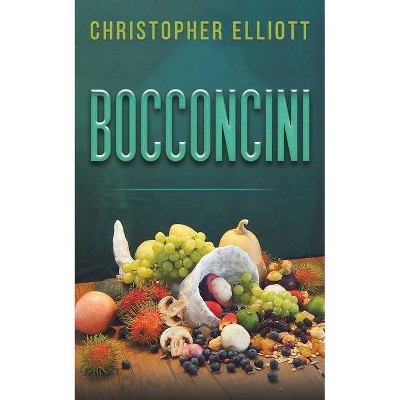 Bocconcini - by  Christopher Elliott (Paperback)