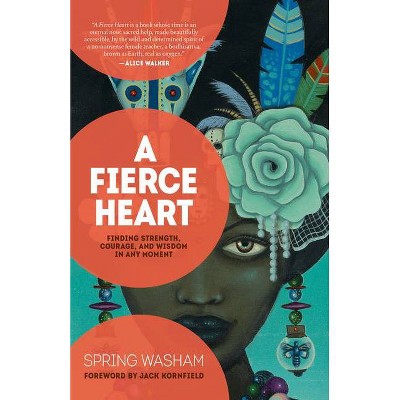 A Fierce Heart - by  Spring Washam (Paperback)