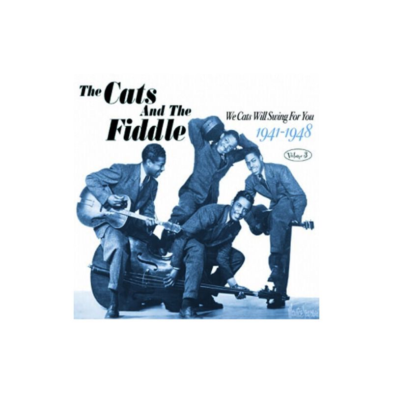 The Cats & the Fiddle - We Cats Will Swing For You, Vol. 3: 1941-48 (CD), 1 of 2
