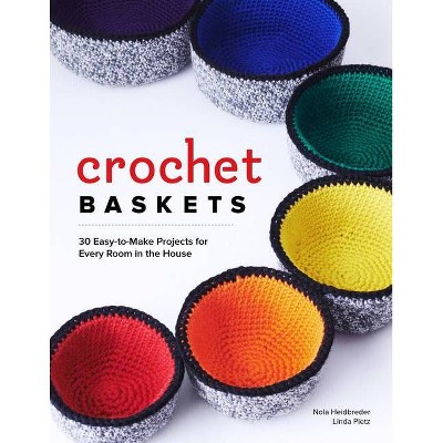 Crochet Baskets - by  Nola A Heidbreder & Linda Pietz (Paperback)