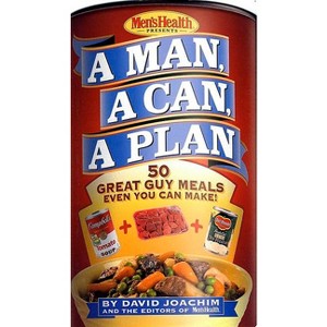 A Man, a Can, a Plan - by  David Joachim & Editors of Men's Health Magazi (Hardcover) - 1 of 1