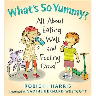 What's So Yummy? - (Let's Talk about You and Me) by  Robie Harris (Hardcover)