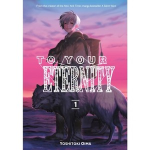 To Your Eternity 1 - by  Yoshitoki Oima (Paperback) - 1 of 1