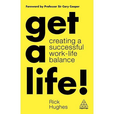 Get a Life! - by  Rick Hughes (Hardcover)