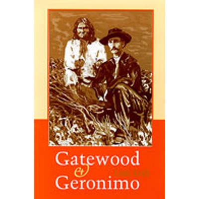 Gatewood and Geronimo - by  Louis Kraft (Paperback)
