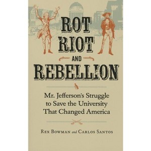 Rot, Riot, and Rebellion - by  Rex Bowman & Carlos Santos (Paperback) - 1 of 1