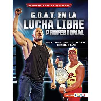 G.O.A.T. En La Lucha Libre Profesional (Pro Wrestling's G.O.A.T.) - by  Joe Levit (Paperback)