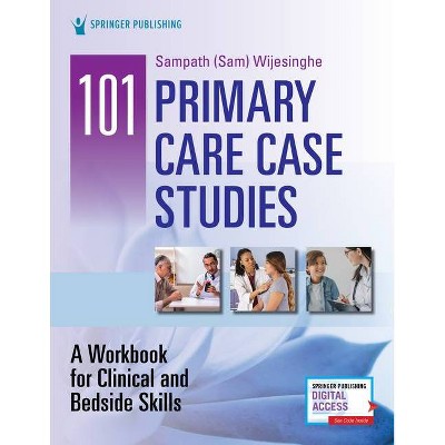 101 Primary Care Case Studies - by  Sampath Wijesinghe (Paperback)