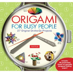Origami for Busy People - by  Marcia Joy Miller (Paperback) - 1 of 1