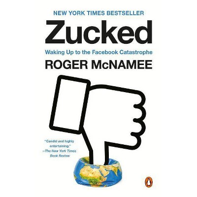 Zucked - by  Roger McNamee (Paperback)