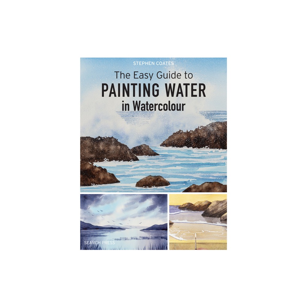 The Easy Guide to Painting Water in Watercolour - by Stephen Coates (Paperback)