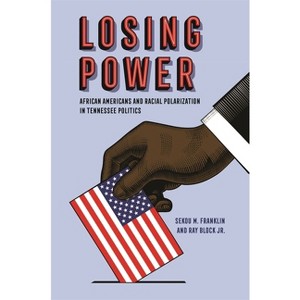 Losing Power - by  Sekou M Franklin & Ray Block (Hardcover) - 1 of 1