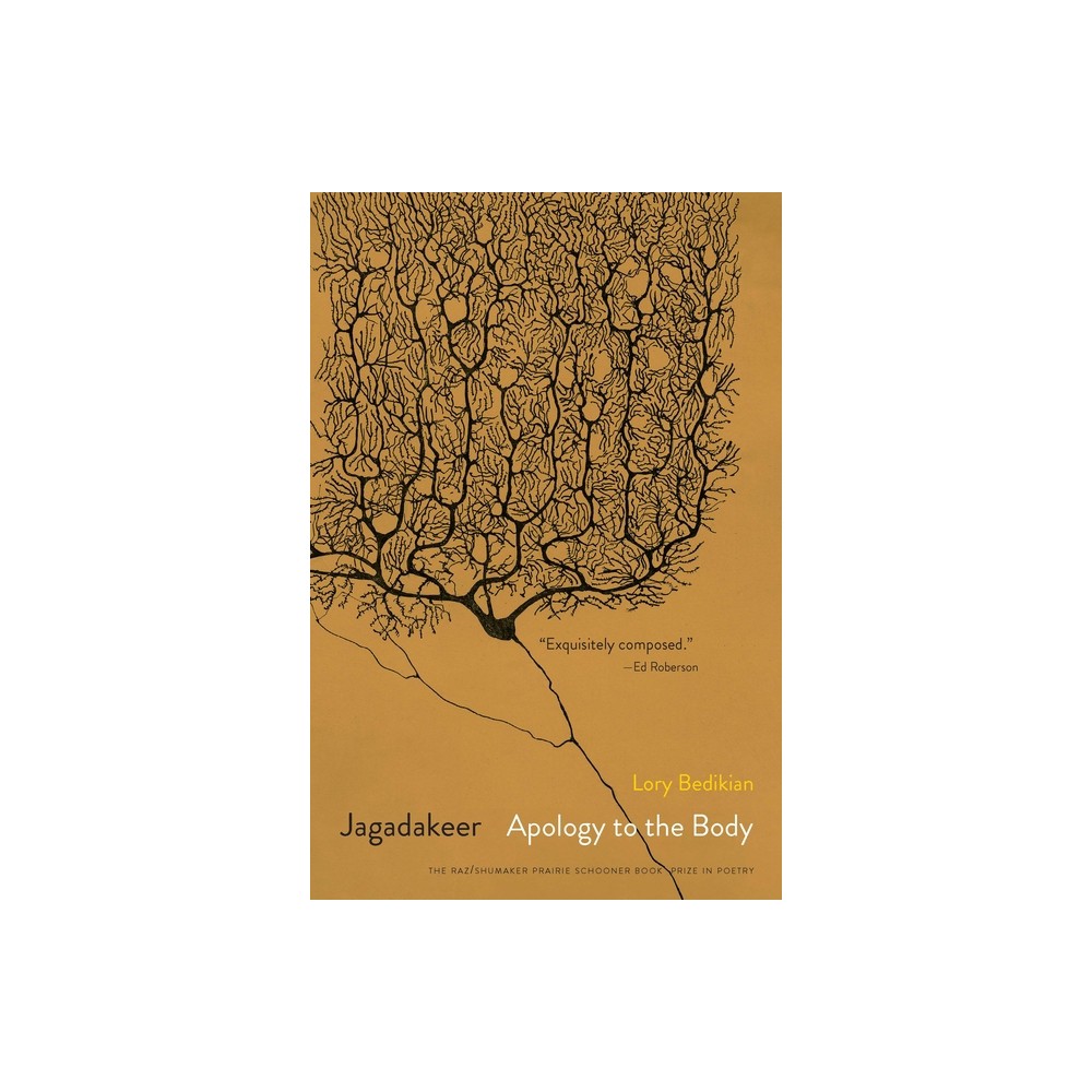 Jagadakeer: Apology to the Body - (The Raz/Shumaker Prairie Schooner Book Prize in Poetry) by Lory Bedikian (Paperback)