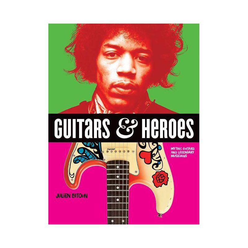 Guitars and Heroes - by  Julien Bitoun (Paperback), 1 of 2