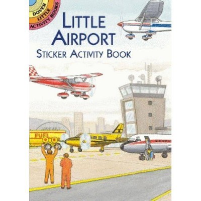 Little Airport Sticker Activity Book - (Dover Little Activity Books Stickers) by  A G Smith (Mixed Media Product)