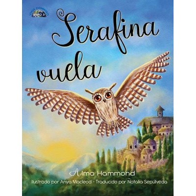 Serafina vuela - (Viaja Conmigo) by  Alma Hammond (Paperback)