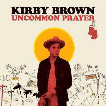 Kirby Brown - Uncommon Prayer (CD)