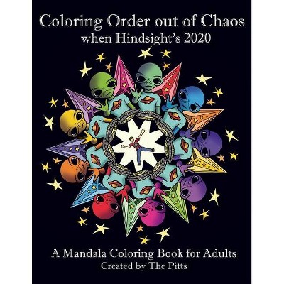 Coloring Order out of Chaos when Hindsight's 2020 - Large Print by  The Pitts (Paperback)