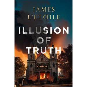 Illusion of Truth - (A Detective Emily Hunter Mystery) by  James L'Etoile (Paperback) - 1 of 1