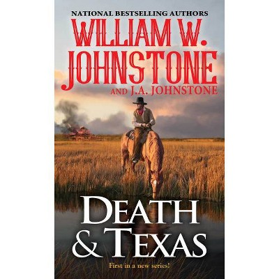 Death & Texas - (A Death & Texas Western) by  William W Johnstone & J a Johnstone (Paperback)