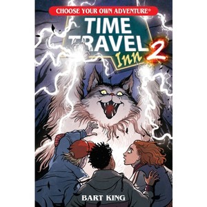 Time Travel Inn 2 - (Choose Your Own Adventure New Classics) by  Bart King (Paperback) - 1 of 1