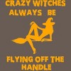 Women's Design By Humans Crazy Witches Always Be Flying Off The Handle Funny Halloween Wi By Galvanized Racerback Tank Top - 2 of 3