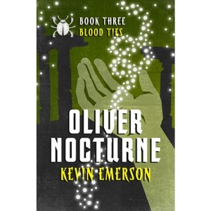 Blood Ties - (Oliver Nocturne) by  Kevin Emerson (Paperback) - 1 of 1