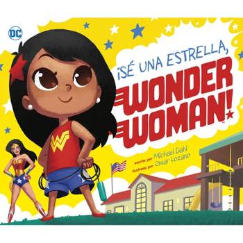 ¡Sé Una Estrella, Wonder Woman! - (Superhéroes de DC) by  Michael Dahl (Hardcover)