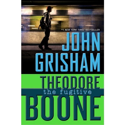 Theodore Boone: The Fugitive - by  John Grisham (Hardcover)