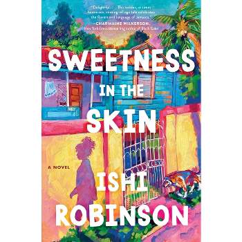 Sweetness in the Skin - by  Ishi Robinson (Hardcover)