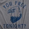 Mens You Free Tonight T Shirt Funny Fourth Of July Bald Eagle Date Freedom Joke Tee For Guys - Crazy Dog Men's T Shirt - 2 of 4