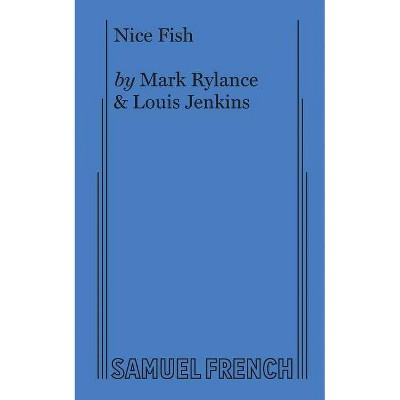 Nice Fish - by  Mark Rylance & Louis Jenkins (Paperback)