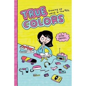 True Colors - by  Elise Gravel (Paperback) - 1 of 1